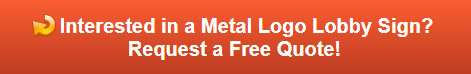Free quote on metal logo lobby signs in Anaheim CA
