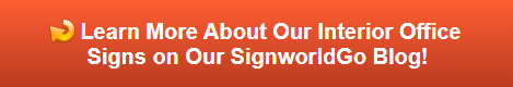 Learn More About Interior Office Signs for Irvine CA