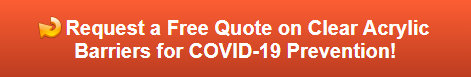 Free quote on clear acrylic barriers for COVID-19 Prevention