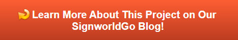 Read more about this project on our SignworldGo Blog