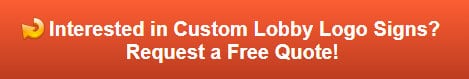 Free quote on custom lobby logo signs