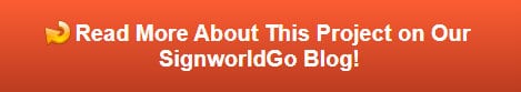 Read more about this project on our SignworldGo Blog