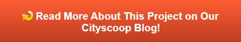 Read more about this project on our Cityscoop Blog