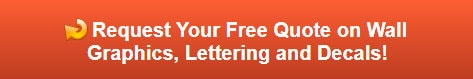 Free quote on wall graphics, lettering and decals