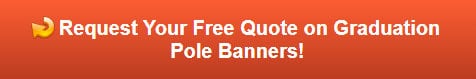 Free quote on graduation pole banners