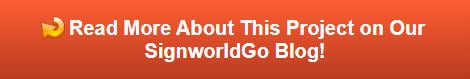 Read more about this project on our SignworldGo Blog