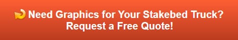 Free quote on graphics for stakebed trucks in Orange County CA